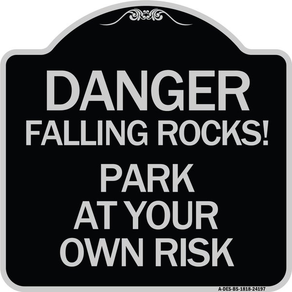 Signmission Danger Falling Rocks! Park Your Own Risk Heavy-Gauge Aluminum Sign, 18" H, BS-1818-24197 A-DES-BS-1818-24197